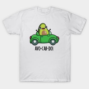 Avo-car-do Funny Avocado Puns T-Shirt